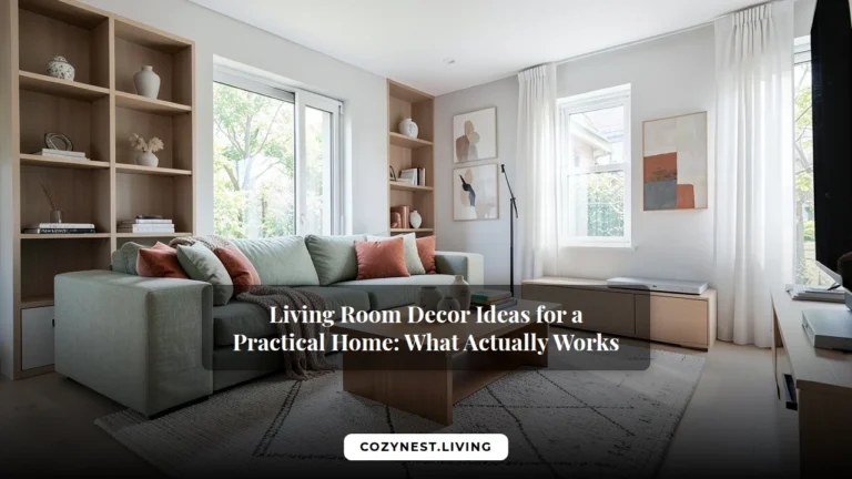 Living Room Decor Ideas for a Practical Home: What Actually Works